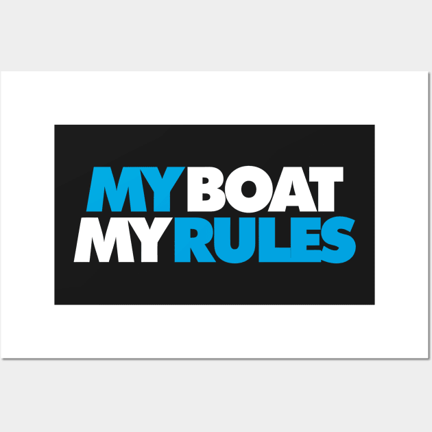 My Boat My Rules Wall Art by Mariteas